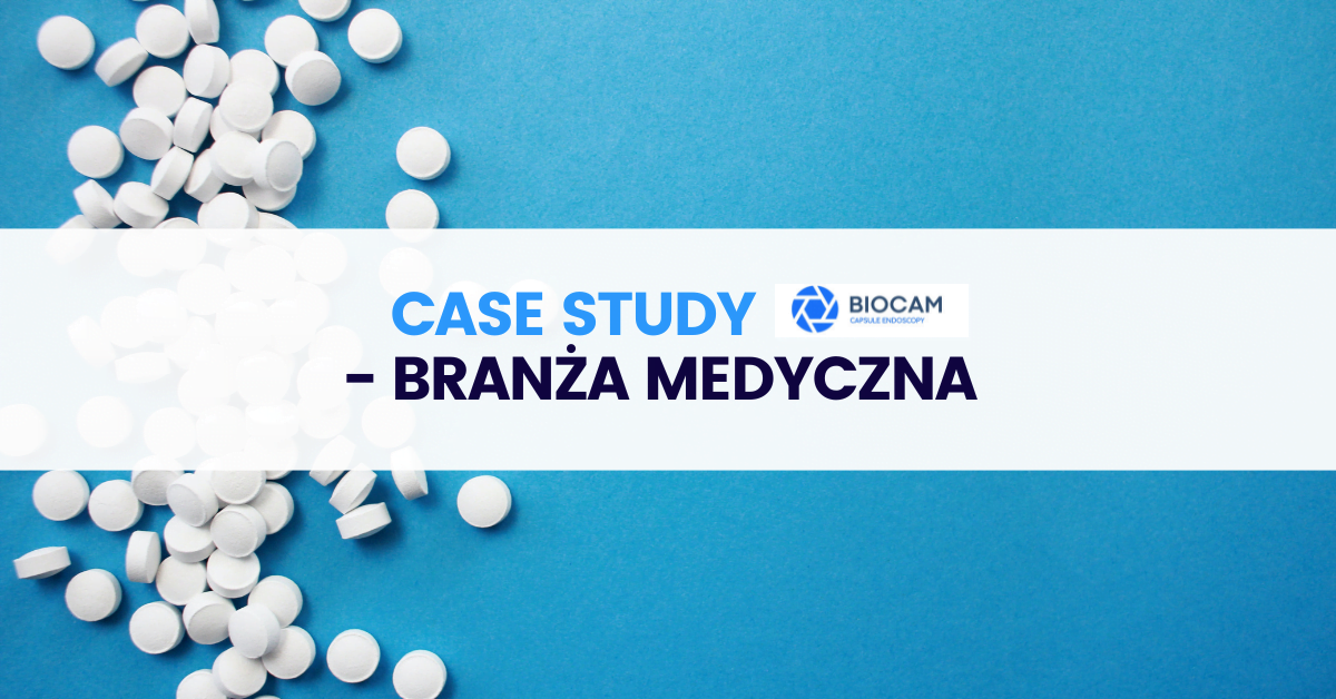 Case study BIOCAM – branża medyczna Case study BIOCAM – branża medyczna