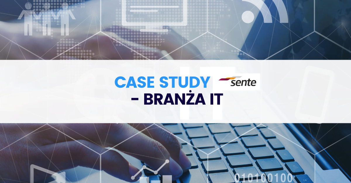 Case study SENTE – branża IT Case study SENTE – branża IT